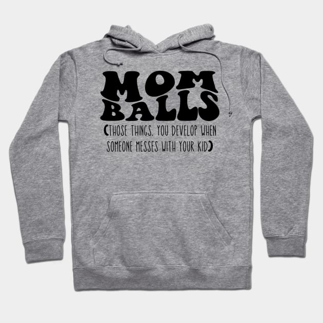 Mom Balls Sweatshirt, Mom Hoodie, Gift for Mom, Funny Shirt, Mom Life Shirt, Funny Shirt for Mom, Game Day Shirt, Best Mom Shirt Hoodie by Hamza Froug